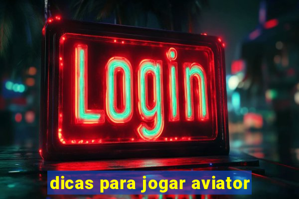 dicas para jogar aviator